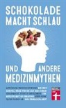 Marleen Finoulst, Patrik Vankrunkelsven - Schokolade macht schlau und andere Medizinmythen