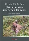 Otfried Schröck - Die Kleinen sind die Feinen