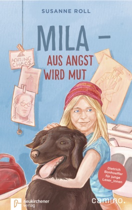 Susanne Roll, Roll  Susanne - Mila - Aus Angst wird Mut Dietrich Bonhoeffer für junge Leser_Innen