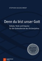 Stephan Goldschmidt, Goldschmidt  Stephan - Denn du bist unser Gott