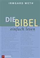 Irmgard Weth - Die Bibel. einfach lesen