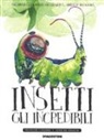 François Lasserre, A. De Angelis - Insetti. Gli incredibili