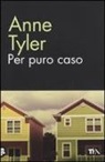 Anne Tyler - Per puro caso