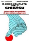 Tokujiro Namikoshi, Toru Namikoshi - Il libro completo dello shiatsu