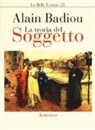 Alain Badiou, F. Francescato - La teoria del soggetto