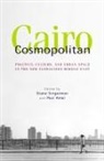 Paul Amar, Diane Singerman, Paul Amar, Diane Singerman - Cairo Cosmopolitan