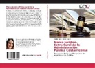 Jennifer Isabel Arroyo Chacón - Marco Jurídico-Estructural de la Administración Pública Costarricense