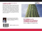 Luis Guerrero Rojas - Lo mágico y lo religioso en nuestra oralidad tradicional