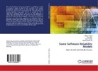 Anto Iliev, Anton Iliev, Nikolay Kyurkchiev, Nikola Pavlov, Nikolay Pavlov, Asen Rahnev... - Some Software Reliability Models