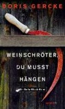 Doris Gercke - Weinschröter, du musst hängen