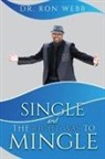 Ron Webb - Single And The Right Way To Mingle