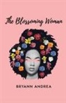 Bryann Andrea - The Blossoming Woman