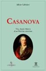 Silvio Calzolari - Casanova. Vita, amori, mistero di un libertino veneziano
