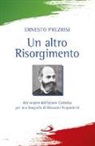 Ernesto Preziosi - Un altro Risorgimento. Alle origini dell'Azione Cattolica per una biografia di Giovanni Acquaderni