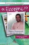 Francesca Lazzaro - «Eccomi». Marco Mantovani. Una vita come dono