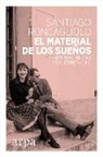 Santiago Roncagliolo - El material de los sueños : historias del cine y del espectáculo