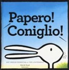 Tom Lichtenheld, Amy Krouse Rosenthal - Papero! Coniglio!