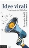 Emanuele Arielli, Paolo Bottazzini - Idee virali. Perché i pensieri si diffondono
