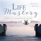Barbara Kündig - Life Mastery, m. 1 CD-ROM