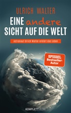 Ulrich Walter - Eine andere Sicht auf die Welt! (SPIEGEL-Bestseller)