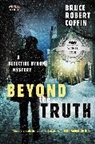 Bruce Robert Coffin - Beyond the Truth