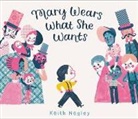 Keith Negley, Negley Keith, Keith Negley, Negley Keith - Mary Wears What She Wants