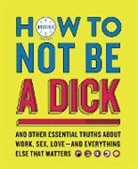Brother, James Montgomery - How to Not Be a Dick