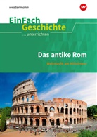 Marc Anniser, Marco Anniser, Achi Rosenthal, Achim Rosenthal, Oliver Satter, Oliver u a Satter... - Das antike Rom: Weltmacht am Mittelmeer