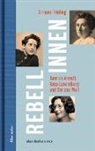 Simone Frieling - Rebellinnen - Hannah Arendt, Rosa Luxemburg und Simone Weil