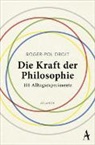 Roger-Pol Droit - Die Kraft der Philosophie