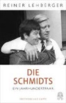 Reiner Lehberger - Die Schmidts. Ein Jahrhundertpaar