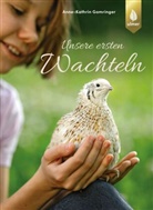 Anne-Kathrin Gomringer - Unsere ersten Wachteln