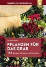 Christiane James - Pflanzen für das Grab