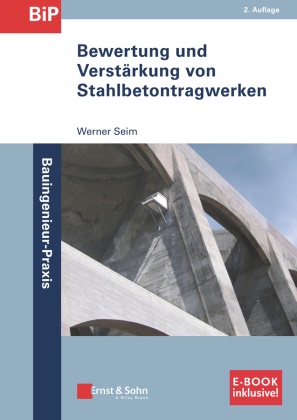 Werner Seim - Bewertung und Verstärkung von Stahlbetontragwerken - inkl. E-Book als PDF