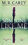 M R Carey, M. R. Carey, M.R. Carey, Carey M. R. - Someone Like Me