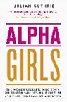 Julian Guthrie, Guthrie Julian - Alpha Girls