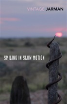 Derek Jarman - Smiling in Slow Motion