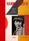 Harald Neckelmann, Harald Neckelmann, Rainer Nitsche, Marion Schmid - Hannah Höch "Mir die Welt geweitet"