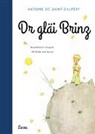 Anto de Saint-Exupéry, Antoine de Saint-Exupéry, Antoine de Saint-Exupéry, Antoine de Saint-Exupéry, Anne Burri - Dr gläi Brinz