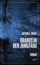 Artur Kilian Vogel - Uranus in der Jungfrau