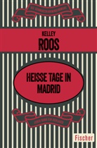Kelley Roos - Heiße Tage in Madrid