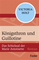 Victoria Holt - Königsthron und Guillotine