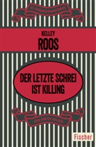 Kelley Roos - Der letzte Schrei ist Killing