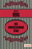 Kelley Roos - Der unberechenbare Zeuge