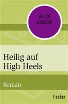 Alix Girod - Heilig auf High Heels