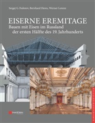Sergej Fedorov, Sergej G Fedorov, Sergej G. Fedorov, Bernhar Heres, Bernhard Heres, Karl-Eugen Kurrer... - Eiserne Eremitage - Bauen mit Eisen im Russland der ersten Hälfte des 19. Jahrhunderts