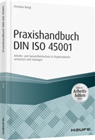 Christian Weigl, Christian (Dr.) Weigl - Praxishandbuch DIN ISO 45001