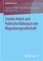 Dirk Lange, Mercede Martínez Calero, Mercedes Martínez Calero, Sigurður A. Rohloff - Soziale Arbeit und Politische Bildung in der Migrationsgesellschaft