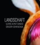 Ulrike Almu Sandig, Ulrike Almut Sandig, Grigory Semenchuk - Landschaft, Audio-CD (Hörbuch)