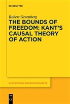 Robert Greenberg - The Bounds of Freedom: Kant's Causal Theory of Action